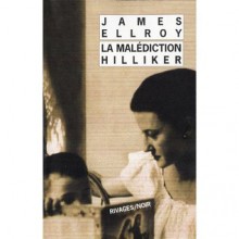 La malédiction Hilliker - James Ellroy