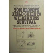 Tom Brown's Field To Wilderness Survival - Tom Brown