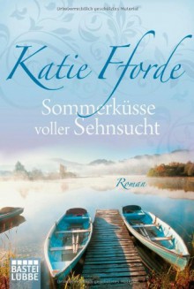 Sommerküsse voller Sehnsucht - Katie Eforde