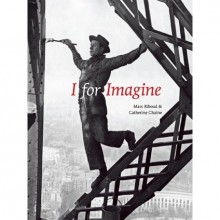 I for Imagine - Marc Riboud, Catherine Chaine