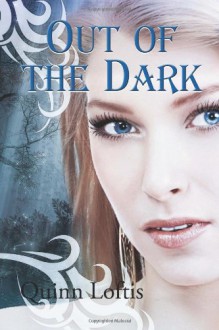 Out of the Dark - Quinn Loftis