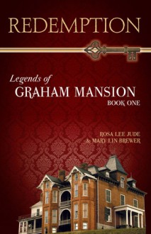 Redemption (Legends of Graham Mansion, #1) - Rosa Lee Jude