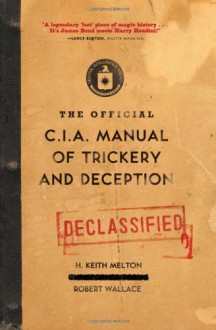 The Official CIA Manual of Trickery and Deception - H. Keith Melton, Robert Wallace