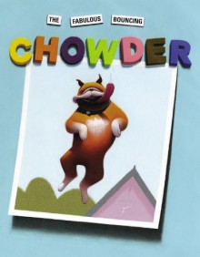 The Fabulous Bouncing Chowder - Peter Brown