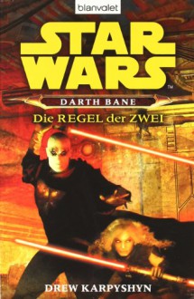 Die Regel der Zwei - Drew Karpyshyn, Michael Nagula