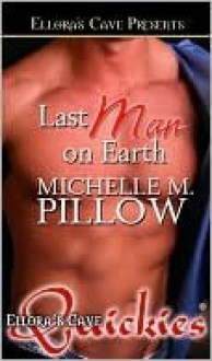 Last Man on Earth - Michelle M. Pillow