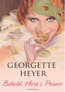 Behold, Here's Poison - Georgette Heyer