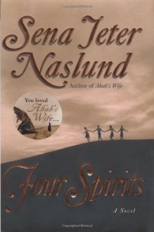 Four Spirits - Sena Jeter Naslund