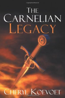 The Carnelian Legacy - Cheryl Koevoet