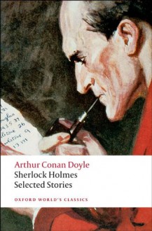 Sherlock Holmes: Selected Stories (Oxford World's Classics) - S.C. Roberts, Arthur Conan Doyle