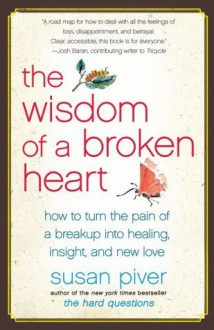 The Wisdom of a Broken Heart - Susan Piver