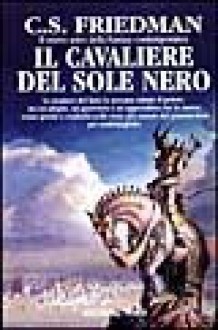 Il cavaliere del Sole Nero - C.S. Friedman