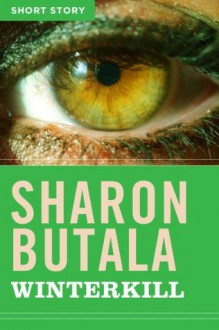 Winterkill: Short Story - Sharon Butala