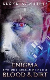 Enigma/Blood and Dirt - Lloyd A Meeker