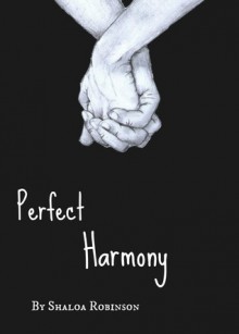 Perfect Harmony - Shaloa Robinson