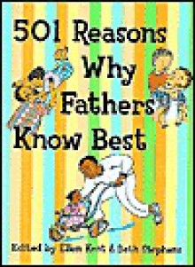 501 Reasons Why Fathers Know Best - Ellen Kent, Beth Stephens, Rhea Braunstein