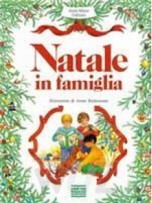 Natale in famiglia - Anne-Marie Dalmais, Annie Bonhomme