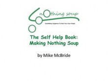 The Self Help Book : Making Nothing Soup - Mike McBride