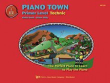 Piano Town Primer Level Techinic - Keith Snell