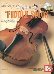 Beginning Fiddle Solos [With CD] - Stacy Phillips