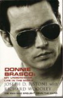 Donnie Brasco: My Undercover Life in the Mafia - Joseph D. Pistone