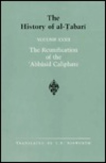 The History of al-Tabari, Volume 32: The Reunification of the 'Abbasid Caliphate - Clifford Edmund Bosworth