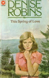 This Spring of Love - Denise Robins