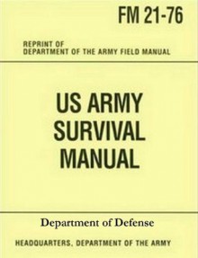 US Army Survival Manual - FM 21-76 (illustrated) - U.S. Army