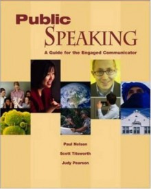 Public Speaking with Student CD-ROM and PowerWeb - Paul E. Nelson, Judy C. Pearson, Scott Titsworth