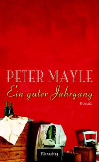 Ein Guter Jahrgang - Peter Mayle