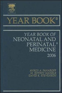 Year Book of Neonatal and Perinatal Medicine - Avroy A. Fanaroff, M. Jeffrey Maisels, David K. Stevenson