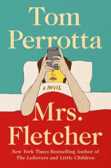 Mrs. Fletcher - Tom Perrotta