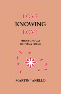 Love Knowing Love - Martin Janello