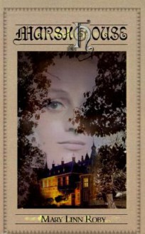 Marsh House - Mary Linn Roby