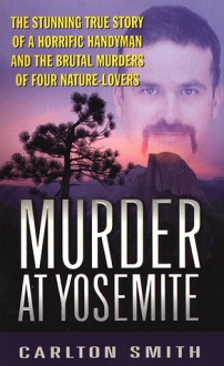 Murder at Yosemite - Carlton Smith