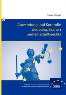 Anwendung und Kontrolle des europäischen Gemeinschaftsrechts - Günter Schmidt