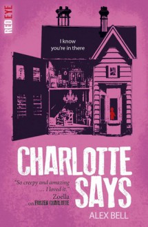 Charlotte Says - Alex Bell