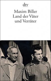 Land der Väter und Verräter : Erzählungen - Maxim Biller