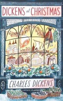 Dickens at Christmas (Vintage Classics) - Charles Dickens