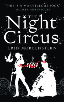 The Night Circus - Erin Morgenstern