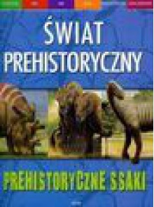 Świat prehistoryczny. Prehistoryczne ssaki - Dougal Dixon