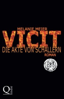 Vicit. Die Akte von Schallern: Roman: 3 (Filii Iani-Trilogie) (Volume 3) (German Edition) - Melanie Meier