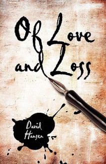 Of Love and Loss - David Hansen