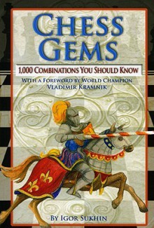 Chess Gems: 1,000 Combinations You Should Know - Igor Sukhin