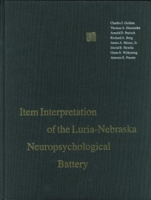 Item Interpretation of the Luria-Nebraska Neuropsychological Battery - Charles J. Golden