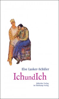 Ich Und Ich - Else Lasker-Schüler