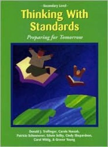 Thinking With Standards Preparing For Tomorrow (Secondary Level) - Don Treffinger