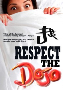 Respect the Dojo - J. Fields Jr.