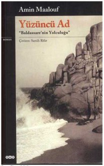 Yüzüncü Ad: Baldassare'nin Yolculuğu - Amin Maalouf, Samih Rifat