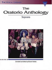 The Oratorio Anthology: The Vocal Library Soprano - Hal Leonard Publishing Company
